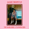 Jackie Moontan - The Dark Side Of The Tanning Bed