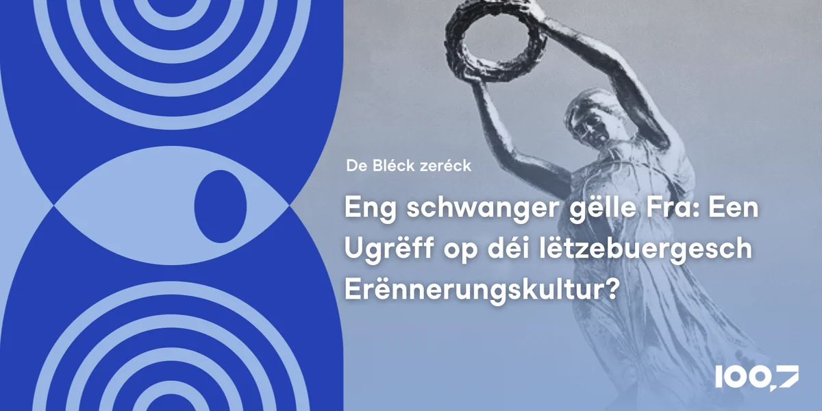 Eng schwanger Gëlle Fra: Een Ugrëff op déi lëtzebuergesch Erënnerungskultur?