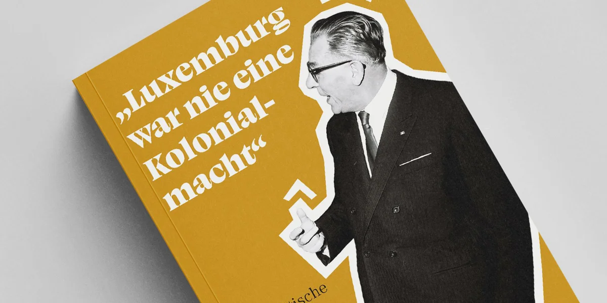 "Luxemburg war nie eine Kolonialmacht: Eine kritische Einführung“