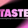 TASTE steet fir “Transforming through art, science, technology”