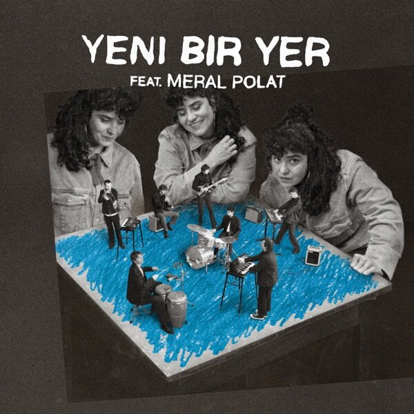 Yeni Bir Yer Feat. Meral Polat