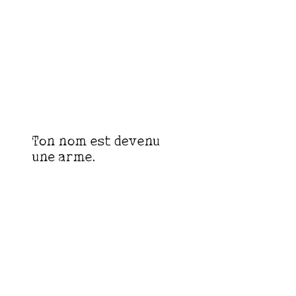 Ton nom est devenu une arme