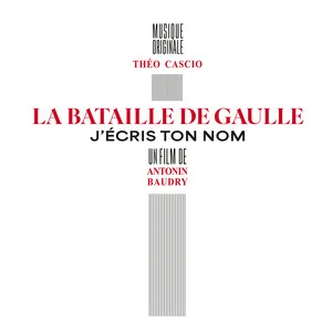 Avec moi ! - Extrait de la BOF La Bataille de Gaulle - J'écris ton nom