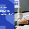 Journalist:in am Beräich “Features/Audio-Documentaire”