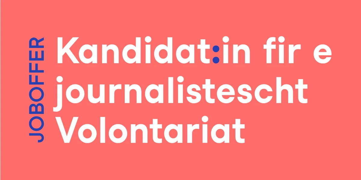 Kandidat:in fir e journalistescht Volontariat (Vollzäit)